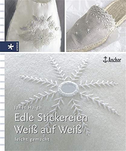 Edle Stickereien: Weiss auf Weiss: Leicht gemacht