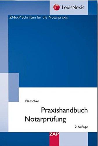 Praxishandbuch Notarprüfung: Anforderungen und Grenzen der notariellen Amtsprüfung