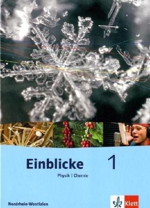 Einblicke Physik / Chemie  1. Schülerbuch 5./6. Klasse. Nordrhein-Westfalen