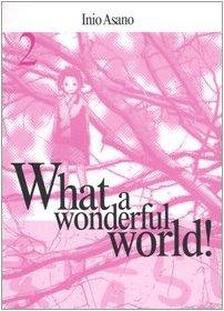 What a wonderful world!: 2 (Manga San)