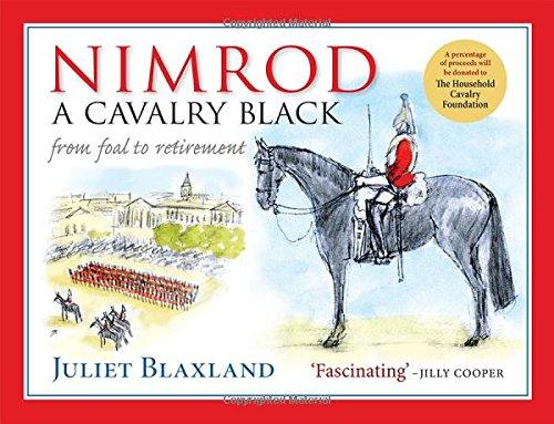 Nimrod: a Cavalry Black: From Foal to Retirement