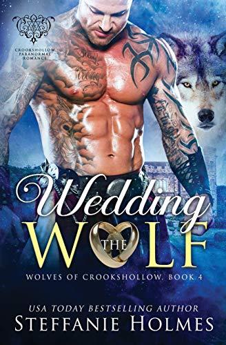 Wedding the Wolf: a wolf shifter paranormal romance (Wolves of Crookshollow, Band 4)