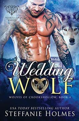 Wedding the Wolf: a wolf shifter paranormal romance (Wolves of Crookshollow, Band 4)