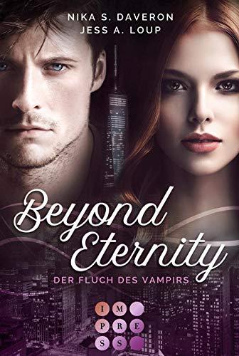 Beyond Eternity. Der Fluch des Vampirs: Lässige Urban Fantasy Romance für Vampir-Fans