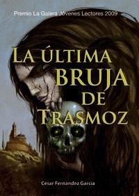 La última bruja de Trasmoz (Narrativa singular, Band 15)