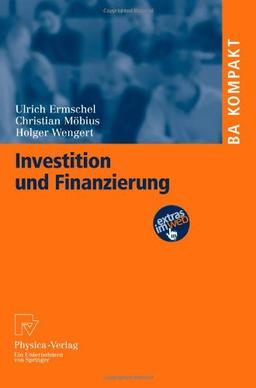 Investition und Finanzierung (BA KOMPAKT) (German Edition)