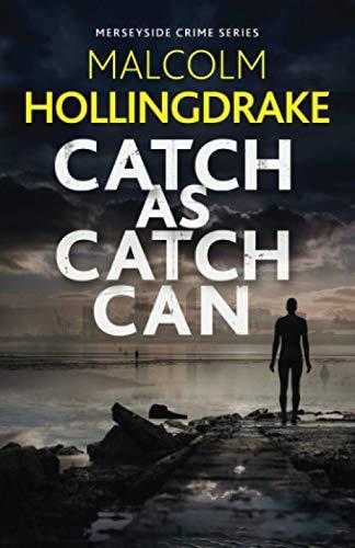 Catch as Catch Can (The Merseyside Crime Series, Band 1)