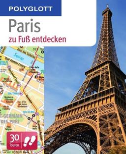 Polyglott zu Fuß Paris entdecken: 30 Touren zu Fuß