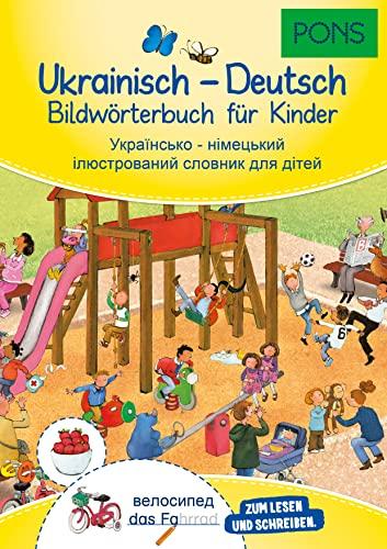 PONS Bildwörterbuch Ukrainisch - Deutsch für Kinder: Wörterbuch für Kinder in Vorschule und Grundschule mit Ukrainisch als Muttersprache