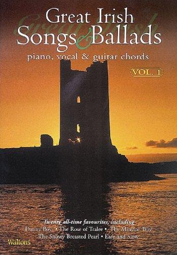 Great Irish Songs & Ballads - Volume 1: Piano, Vocal & Guitar Chords