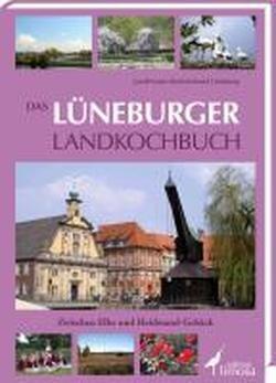 Das Lüneburger Landkochbuch: Zwischen Elbe und Heidesand-Gebäck