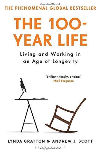 The 100-Year Life: Living and Working in an Age of Longevity