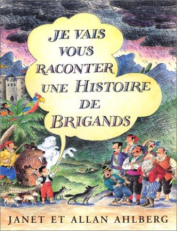 Je vais vous raconter une histoire de brigands