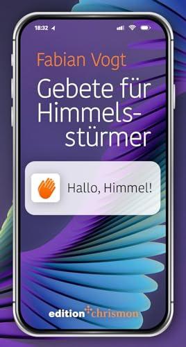 Gebete für Himmelsstürmer. Hallo Himmel: Gespräche mit Gott zu jeder Gelegenheit. Stoßgebete, Segen und Zwiegespräche: moderne Gebete, die stärken und ... Plus Gebrauchsanleitung für das Beten