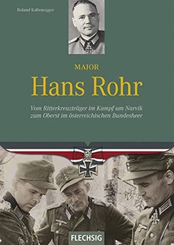 Major Hans Rohr: Vom Ritterkreuzträger im Kampf um Narvik zum Oberst im österreichischen Bundesheer