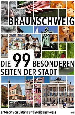 Braunschweig: Die 99 besonderen Seiten der Stadt