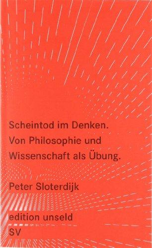 Scheintod im Denken: Von Philosophie und Wissenschaft als Übung (edition unseld)