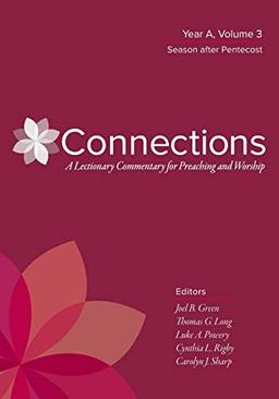 Connections, Year A, Volume 3: Year A, Volume 3, Season After Pentecost (Connections: A Lectionary Commentary for Preaching and Worship)