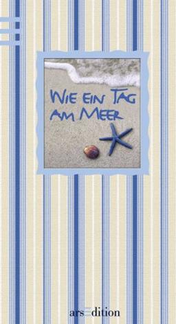 Wie ein Tag am Meer