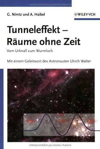 Tunneleffekt - Räume ohne Zeit: Vom Urknall zum Wurmloch. Mit einem Geleitwort des Astronauten Ulrich Walter (Vom Wasser)