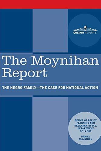 The Moynihan Report: The Negro Family - The Case for National Action