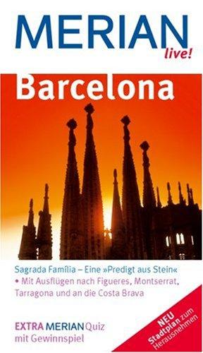 Barcelona (Merian live): Sagrada Família - Eine "Predigt aus Stein". Mit Ausflügen nach Figueres, Montserrat, Tarragona und an die Costa Brava