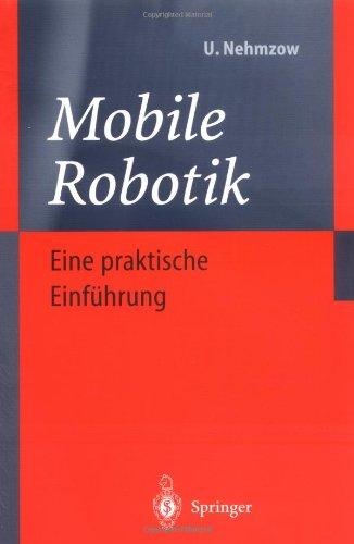 Mobile Robotik: Eine praktische Einführung (German Edition)