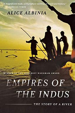 Empires of the Indus: The Story of a River