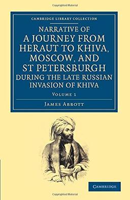 Narrative of a Journey from Heraut to Khiva, Moscow, and St Petersburgh during the Late Russian Invasion of Khiva 2 Volume Set: Narrative of a journey ... - Travel, Middle East and Asia Minor)