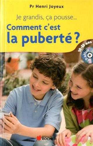 Je grandis, ça pousse... : comment c'est la puberté ? : réponses aux questions des 10-13 ans