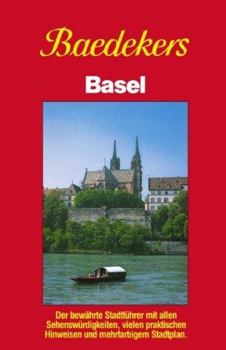 Baedeker Stadtführer, Basel: Der bewährte Stadtführer mit allen Sehenswürdigkeiten, vielen praktischen Hinweisen und mehrfarbigem Stadtplan