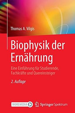 Biophysik der Ernährung: Eine Einführung für Studierende, Fachkräfte und Quereinsteiger