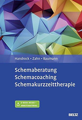 Schemaberatung, Schemacoaching, Schemakurzzeittherapie: Mit E-Book inside und Arbeitsmaterial