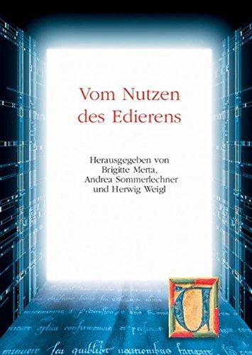 Vom Nutzen des Edierens: Akten des internationalen Kongresses zum 150-jährigen Bestehen des Instituts für Österreichische Geschichtsforschung, Wien, ... für Österreichische Geschichtsforschung)