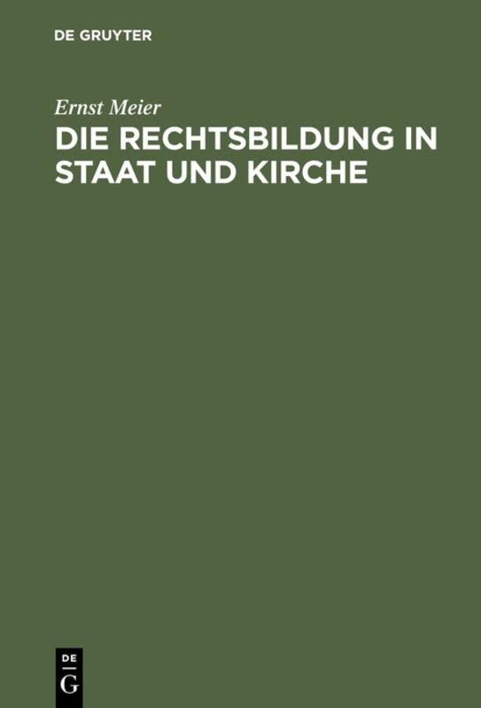 Die Rechtsbildung in Staat und Kirche