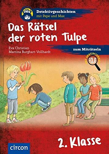 Das Rätsel der roten Tulpe: 2. Klasse (Detektivgeschichten mit Pepe und Max)