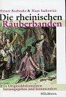 Die rheinischen Räuberbanden: Schinderhannes, Fetzer & Co. In Originaldokumenten