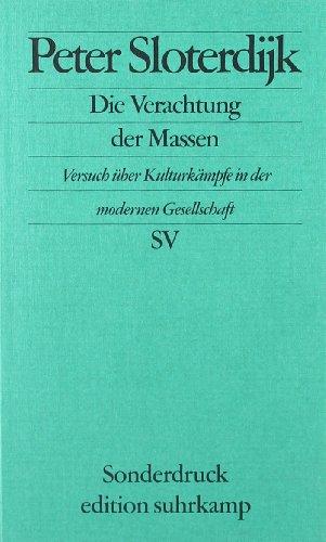 Die Verachtung der Massen: Versuch über Kulturkämpfe in der modernen Gesellschaft (edition suhrkamp)