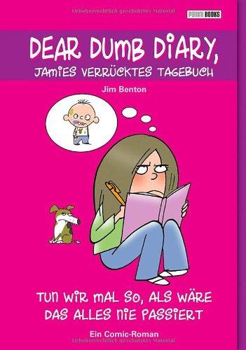 Dear Dumb Diary, Jamies verrücktes Tagebuch, Bd. 1: Tun wir mal so, als wäre das alles nicht passiert