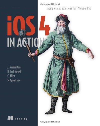 iOS 4 in Action: Developing iPhone and iPad Apps