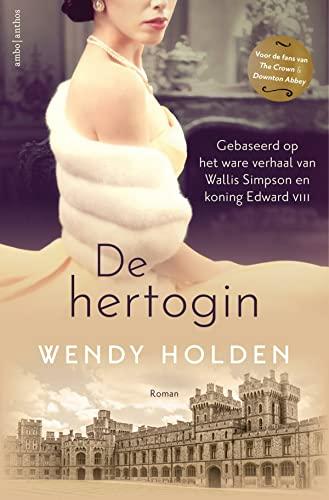 De hertogin: gebaseerd op het ware verhaal van Wallis Simpson en Koning Edward VIII (Windsor outsiders trilogie, 2)