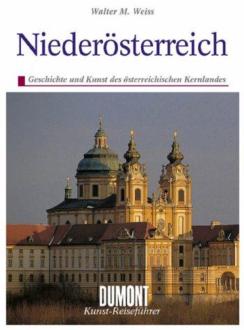 DuMont Kunst-Reiseführer: Niederösterreich. Geschichte und Kunst des österreichischen Kernlandes