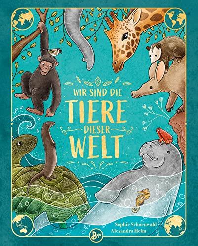 Wir sind die Tiere dieser Welt - Das große Tier-Lexikon der Gemeinsamkeiten und Unterschiede: Hier kannst du staunen, lachen und stundenlang darin ... Weltkarte und Stammbaum der Tiere