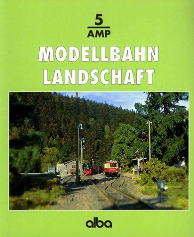 Modellbahn - Landschaft. Viele praktische Tips für Planung und Gestaltung