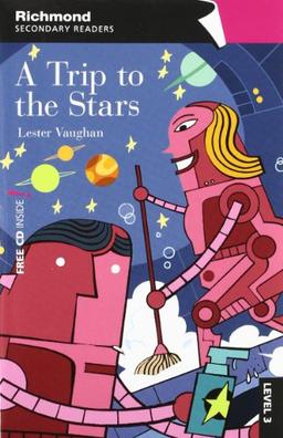 A trip to the stars, level 3 (Secondary Readers)