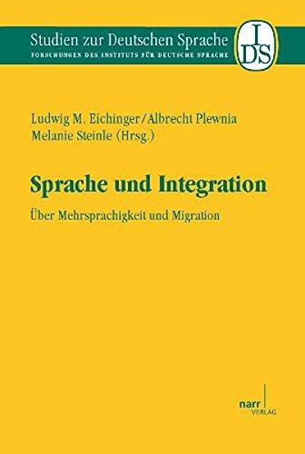 Sprache und Integration:Über Mehrsprachigkeit und Migration (Studien zur deutschen Sprache)