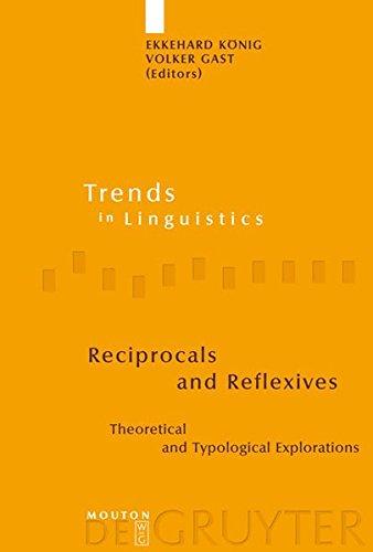 Reciprocals and Reflexives: Theoretical and Typological Explorations (Trends in Linguistics. Studies and Monographs [TiLSM], Band 192)