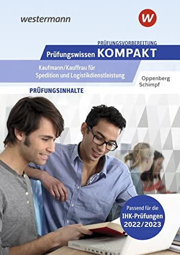 Prüfungswissen kompakt / Prüfungsvorbereitung Prüfungswissen KOMPAKT - Kaufmann/Kauffrau für Spedition und Logistikdienstleistung: Kaufmann/Kauffrau für Spedition und Logistikdienstleistung