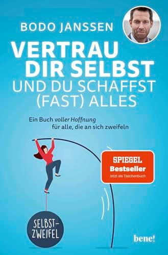 Vertrau dir selbst und du schaffst (fast) alles: Ein Buch voller Hoffnung für alle, die an sich zweifeln | Der SPIEGEL-Bestseller jetzt als Taschenbuch