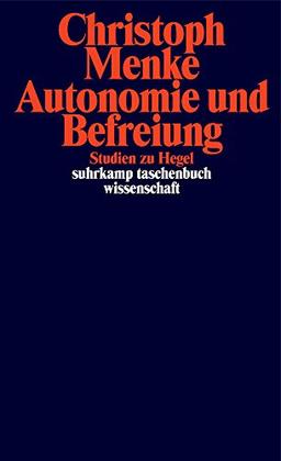 Autonomie und Befreiung: Studien zu Hegel (suhrkamp taschenbuch wissenschaft)